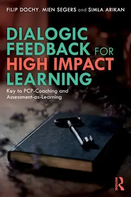 Dialogiczna informacja zwrotna dla skutecznego uczenia się: Klucz do PCP-Coachingu i Oceniania jako Uczenia się - Dialogic Feedback for High Impact Learning: Key to PCP-Coaching and Assessment-as-Learning