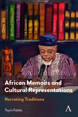 Afrykańskie wspomnienia i reprezentacje kulturowe: Narrating Traditions - African Memoirs and Cultural Representations: Narrating Traditions