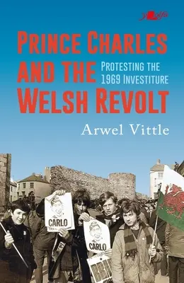 Karol i walijska rewolta: Wybuchowy początek królewskiej kariery króla Karola III - Charles and the Welsh Revolt: The Explosive Start to King Charles III's Royal Career