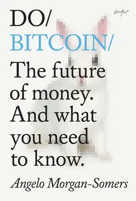 Do Bitcoin: Przyszłość pieniądza. i co musisz wiedzieć. - Do Bitcoin: The Future of Money. and What You Need to Know.