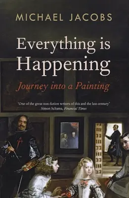 Wszystko się dzieje: Podróż do obrazu - Everything Is Happening: Journey Into a Painting