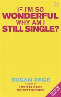 Jeśli jestem taki wspaniały, dlaczego wciąż jestem singlem? - If I'm So Wonderful, Why Am I Still Single?