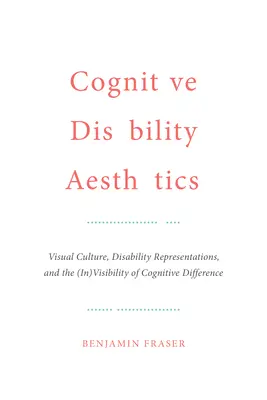 Estetyka niepełnosprawności poznawczej: Kultura wizualna, reprezentacje niepełnosprawności i (nie)widzialność różnic poznawczych - Cognitive Disability Aesthetics: Visual Culture, Disability Representations, and the (In)Visibility of Cognitive Difference