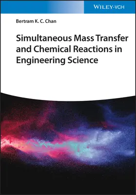 Jednoczesny transfer masy i reakcje chemiczne w naukach inżynieryjnych - Simultaneous Mass Transfer and Chemical Reactions in Engineering Science