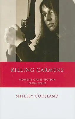 Killing Carmens: Hiszpański kryminał dla kobiet - Killing Carmens: Women's Crime Fiction from Spain