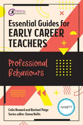 Niezbędne przewodniki dla początkujących nauczycieli: Zachowania zawodowe - Essential Guides for Early Career Teachers: Professional Behaviours