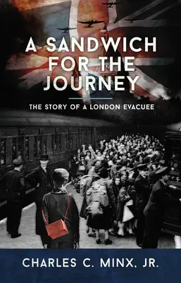 Kanapka na podróż: Historia uciekiniera z Londynu - A Sandwich for the Journey: The Story of a London Evacuee