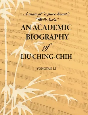 Biografia akademicka Liu Ching-Chih: Człowiek o czystym sercu