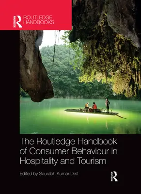 The Routledge Handbook of Consumer Behaviour in Hospitality and Tourism (Podręcznik zachowań konsumenckich w hotelarstwie i turystyce) - The Routledge Handbook of Consumer Behaviour in Hospitality and Tourism