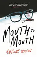 Mouth to Mouth - „Porywająca... Odcienie Patricii Highsmith i Donny Tartt” Vogue (Wilson Antoine (autor)) - Mouth to Mouth - 'Gripping... Shades of Patricia Highsmith and Donna Tartt' Vogue (Wilson Antoine (author))