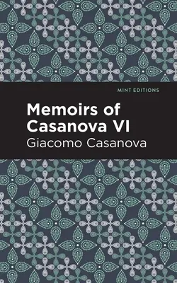 Pamiętniki Casanovy, tom VI - Memoirs of Casanova Volume VI