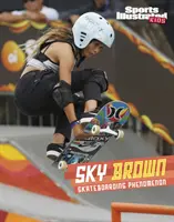 Sky Brown - fenomen skateboardingu - Sky Brown - Skateboarding Phenomenon