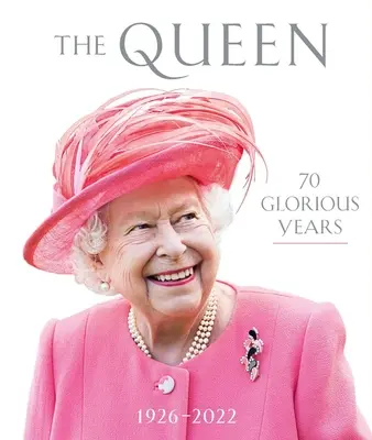 Królowa: 70 wspaniałych lat: 1926-2022 - The Queen: 70 Glorious Years: 1926-2022