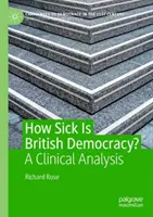 Jak chora jest brytyjska demokracja? - Analiza kliniczna - How Sick Is British Democracy? - A Clinical Analysis