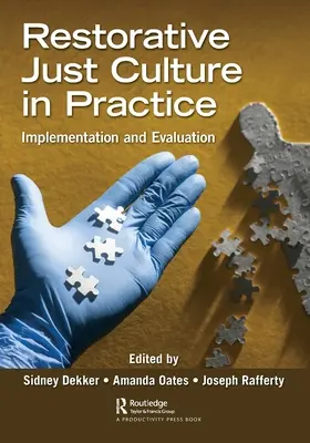 Przywracająca sprawiedliwość kultura w praktyce: Wdrażanie i ocena - Restorative Just Culture in Practice: Implementation and Evaluation