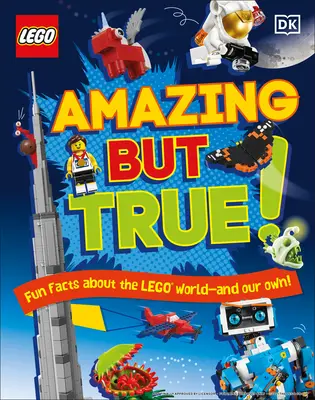 Lego Niesamowite, ale prawdziwe: zabawne fakty o świecie Lego - i naszym własnym! - Lego Amazing But True: Fun Facts about the Lego World - And Our Own!