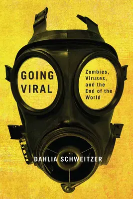 Going Viral: Zombie, wirusy i koniec świata - Going Viral: Zombies, Viruses, and the End of the World