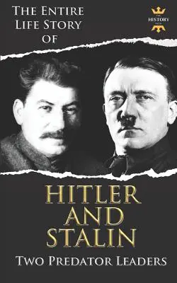 Adolf Hitler i Józef Stalin: Dwóch drapieżnych przywódców podczas II wojny światowej - Adolf Hitler and Joseph Stalin: Two Predator Leaders During The World War II