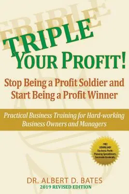 Potrój swój zysk: Przestań być żołnierzem zysku i zacznij być zwycięzcą zysku - Triple Your Profit: Stop Being a Profit Soldier and Start Being a Profit Winner