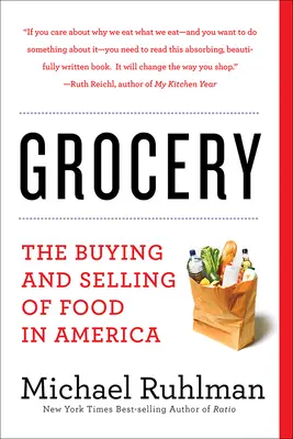 Artykuły spożywcze: Kupowanie i sprzedawanie żywności w Ameryce - Grocery: The Buying and Selling of Food in America