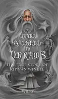 Broda zaplątana w sny: Prawdziwa historia Ripa Van Winkle'a - A Beard Tangled in Dreams: The True Story of Rip Van Winkle