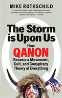 Nadciąga burza - jak QAnon stał się ruchem, kultem i spiskową teorią wszystkiego - Storm Is Upon Us - How QAnon Became a Movement, Cult, and Conspiracy Theory of Everything