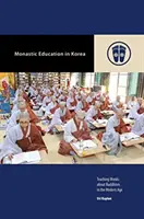 Edukacja klasztorna w Korei: Nauczanie mnichów o buddyzmie w epoce nowożytnej - Monastic Education in Korea: Teaching Monks about Buddhism in the Modern Age