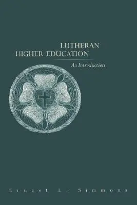 Luterańskie szkolnictwo wyższe: Wprowadzenie - Lutheran Higher Education: An Introduction