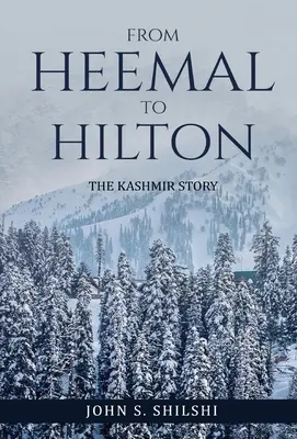 From Heemal to Hilton: Historia Kaszmiru - From Heemal to Hilton: The Kashmir Story