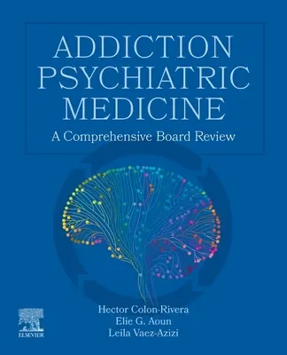 Medycyna psychiatryczna uzależnień: A Comprehensive Board Review - Addiction Psychiatric Medicine: A Comprehensive Board Review