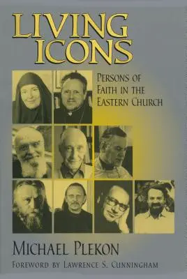 Żywe ikony: Osoby wierzące w Kościele Wschodnim - Living Icons: Persons of Faith in the Eastern Church