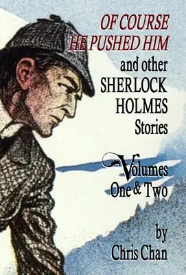 Oczywiście, że go popchnął i inne historie Sherlocka Holmesa, tom 1 i 2 - Of Course He Pushed Him and Other Sherlock Holmes Stories Volumes 1 & 2