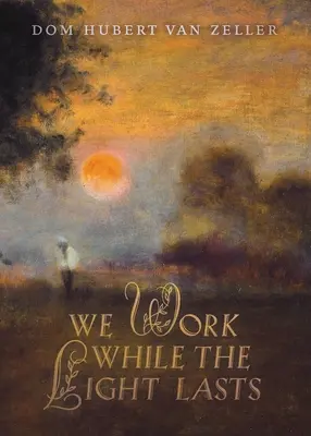 Pracujemy, póki światło trwa - We Work While the Light Lasts