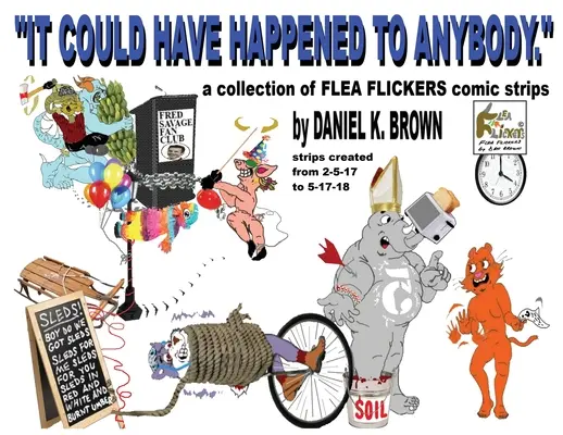 It Could Have Happened To Anybody..: Kolekcja komiksów Flea Flickers - It Could Have Happened To Anybody.: A collection of Flea Flickers comic strips