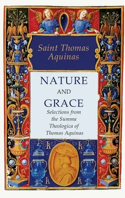 Natura i łaska: Wybór z Summa Theologica Tomasza z Akwinu - Nature and Grace: Selections from the Summa Theologica of Thomas Aquinas