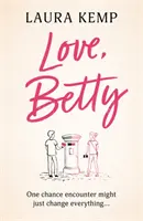 Love, Betty - Wzruszająca i podnosząca na duchu lektura na lato 2022, której nie możesz przegapić! - Love, Betty - The heartwarming and uplifting summer read for 2022 you don't want to miss!