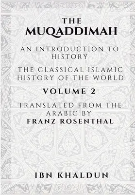 Muqaddimah: Wprowadzenie do historii - tom 2 - The Muqaddimah: An Introduction to History - Volume 2