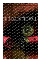 Ucho w ścianie: Tajemnicza sprawa detektywa Craiga Kennedy'ego - The Ear in the Wall: Detective Craig Kennedy's Mystery Case