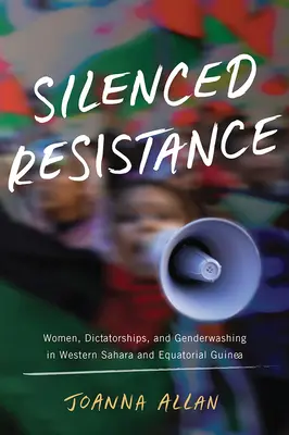 Uciszony opór: Kobiety, dyktatury i genderowe pranie brudów w Saharze Zachodniej i Gwinei Równikowej - Silenced Resistance: Women, Dictatorships, and Genderwashing in Western Sahara and Equatorial Guinea