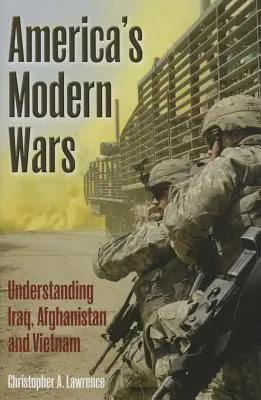 Współczesne wojny Ameryki - Zrozumieć Irak, Afganistan i Wietnam - America'S Modern Wars - Understanding Iraq, Afghanistan and Vietnam