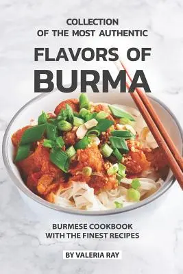 Kolekcja najbardziej autentycznych smaków Birmy: Birmańska książka kucharska z najlepszymi przepisami - Collection of The Most Authentic Flavors of Burma: Burmese Cookbook with The Finest Recipes