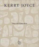 Kerry Joyce: To, co nieuchwytne - Kerry Joyce: The Intangible