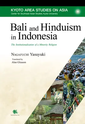 Bali i hinduizm w Indonezji: instytucjonalizacja religii mniejszościowej - Bali and Hinduism in Indonesia: The Institutionalization of a Minority Religion