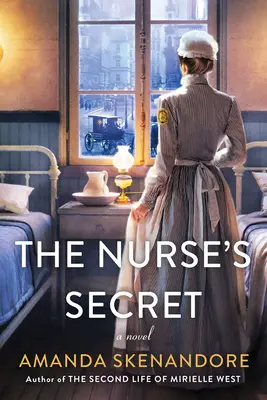Sekret pielęgniarki: porywająca powieść historyczna o ciemnej stronie pozłacanego Nowego Jorku - The Nurse's Secret: A Thrilling Historical Novel of the Dark Side of Gilded Age New York City
