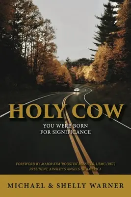 Święta krowa: Urodziłeś się dla znaczenia - Holy Cow: You Were Born for Significance