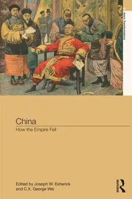 Chiny: jak upadło imperium - China: How the Empire Fell