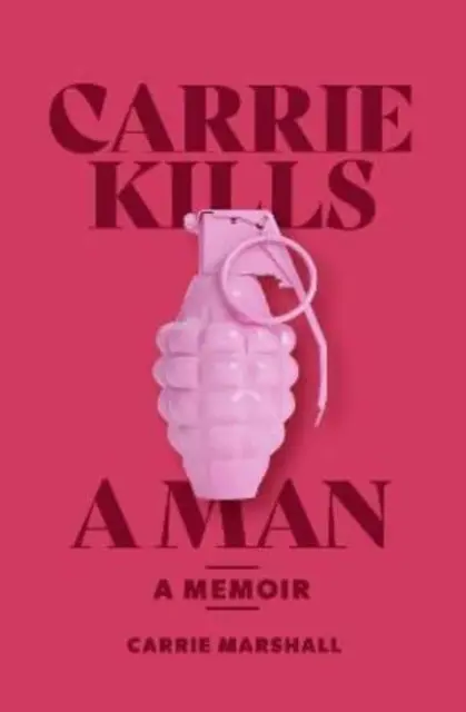 Carrie zabija mężczyznę - pamiętnik - Carrie Kills A Man - A Memoir