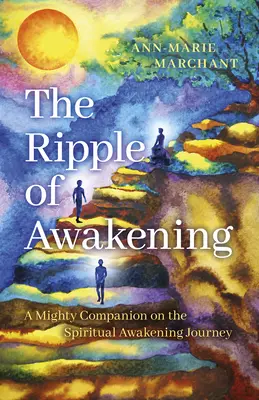 The Ripple of Awakening: Potężny towarzysz w podróży duchowego przebudzenia - The Ripple of Awakening: A Mighty Companion on the Spiritual Awakening Journey