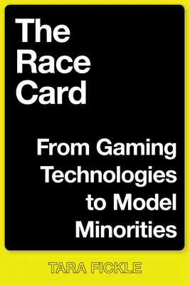 Karta rasowa: Od technologii gier do modelowych mniejszości - The Race Card: From Gaming Technologies to Model Minorities