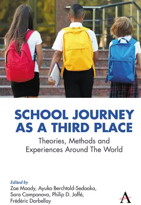 Podróż szkolna jako trzecie miejsce: Teorie, metody i doświadczenia na całym świecie - School Journey as a Third Place: Theories, Methods and Experiences Around the World
